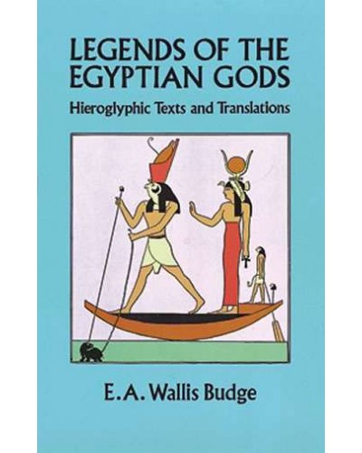 Legends Of The Egyptian Gods Hieroglyphic Texts And